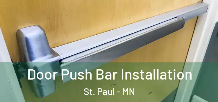 Door Push Bar Installation St. Paul - MN