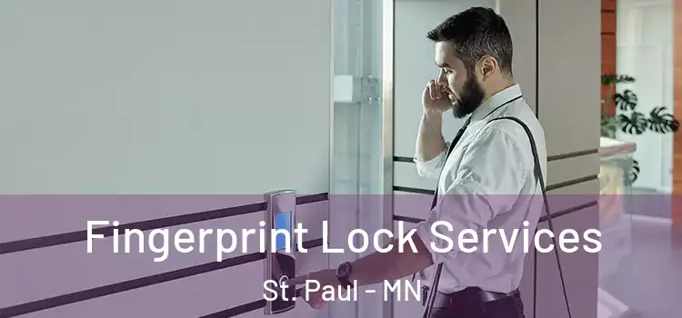 Fingerprint Lock Services St. Paul - MN
