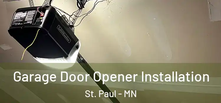  Garage Door Opener Installation St. Paul - MN
