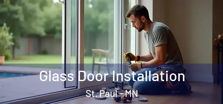 Glass Door Installation St. Paul - MN
