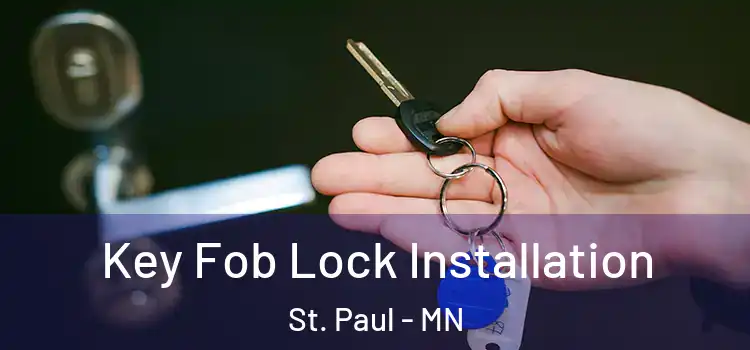 Key Fob Lock Installation St. Paul - MN