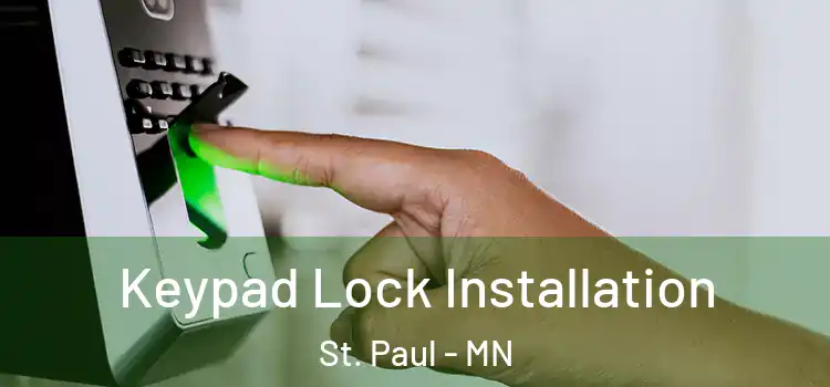 Keypad Lock Installation St. Paul - MN