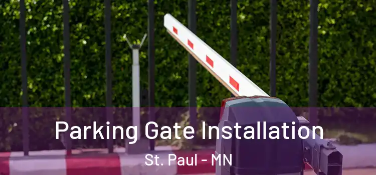 Parking Gate Installation St. Paul - MN