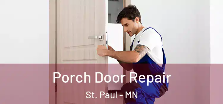  Porch Door Repair St. Paul - MN