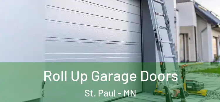  Roll Up Garage Doors St. Paul - MN